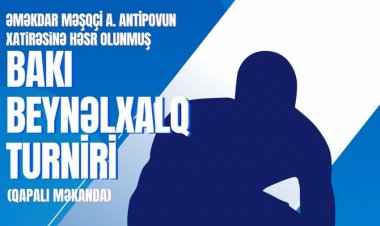  Aleksandr Antipovun xatirəsinə beynəlxalq turnir keçiriləcək