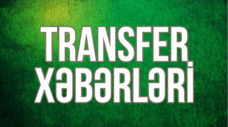 Azərbaycan klubları üçün "transfer pəncərəsi" bağlandı - YENİLƏNDİ