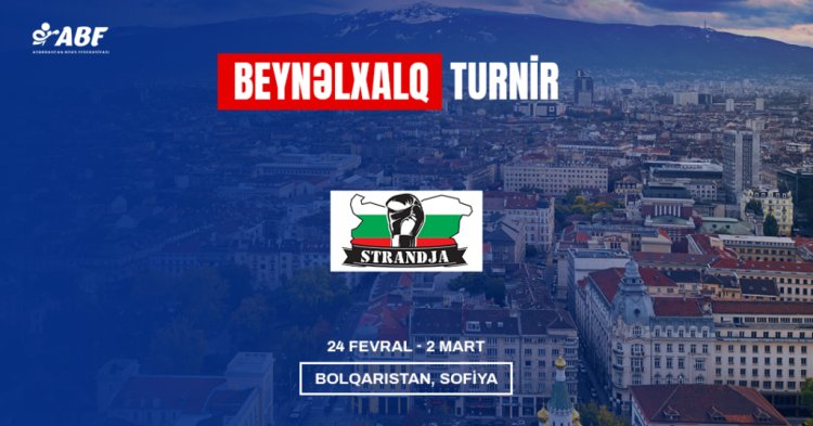  Boks millimiz Bolqarıstanda beynəlxalq turnirdə yarışacaq