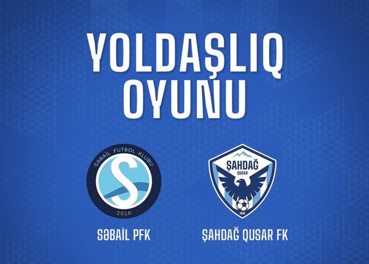 "Şahdağ Qusar" "Səbail"lə üz-üzə
