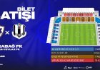 "Qarabağ"ın 1/8 final oyununun bileti 3 manatdan satışa çıxarıldı