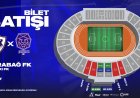 "Qarabağ"ın 1/4 final oyununun biletləri 5 manatdan satışa çıxarıldı