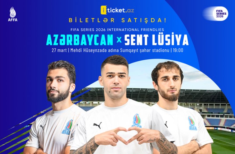 Azərbaycan millisinin FİFA Seriyası oyununun biletləri satışa çıxarıldı