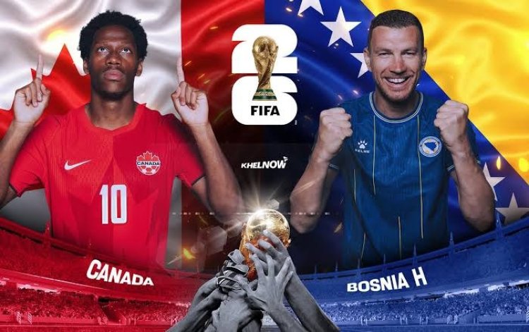  Kanada Bosniya və Herseqovina yığması ilə qarşılaşır - DÇ-2026