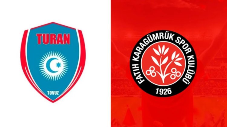 "Turan Tovuz" Türkiyədə "Fatih Karagümrük"lə qarşılaşacaq 