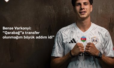  "Qarabağ”a transfer olunmağım mənim üçün böyük addım idi"