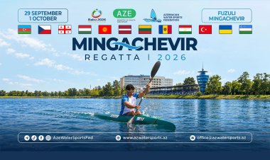  "Mingəçevir Reqatası-2026"da iştirakçı ölkələrin sayı açıqlandı