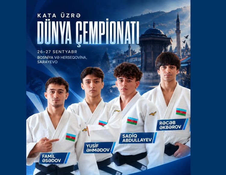  Cüdoçularımız Sarayevoda kata üzrə dünya çempionatına qatılacaq